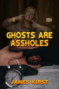 Book Cover: Ghosts are Assholes